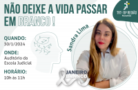 Imagem com fundo branco. No topo, à esquerda, lê-se NÃO DEIXE A VIDA PASSAR EM BRANCO, na cor verde; e, à direita, a logomarca do TRT-16, na versão branca, sobre elemento orgânico verde. Abaixo, à esquerda, informações sobre a palestra; ao centro, ilustração de cabeça em perfil e laço branco com a inscrição JANEIRO BRANCO, em preto e branco; à direita, foto da palestrante, uma mulher branca de cabelos loiros, de braços cruzados e usando blusa branca.