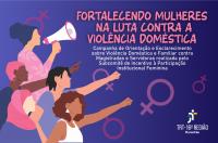 Ao lado esquerdo, desenho de mulheres em posição de manisfestação, com o braço esquerdo esticado para frente.  Ao lado direito, texto escrito FORTALECENDO MULHERES NA LUTA CONTRA A VIOLÊNCIA DOMÉSTICA CAMPANHA DE ORIENTAÇÃO E ESCLARECIMENTO SOBRE VIOLÊNCIA DOMÉSTICA E FAMILIAR CONTRA MAGISTRADAS E SERVIDORAS. No canto inferior direito, logomarca do TRT-16.