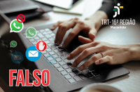 Imagem de duas mãos digitando em um notebook. Na parte superior, à esquerda, ícones simbolizando bloqueio do Whatsapp e de e-mail. Na parte inferior, à esquerda, a palavra FALSO, na cor vermelha com contorno branco. Acima, à direita, logomarca do TRT-16, na cor branca.