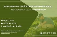 Arte em tons de verde, mostrando, no alto e à esquerda, texto branco com as informações do evento. À direita, vê-se foto de um homem representando um agricultor e as logomarcas do Trabalho Seguro e do TRT-16.