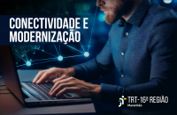Arte com detalhes de um homem usando um notebook. Na parte superior a mensagem: CONECTIVIDADE E MODERNIZAÇÃO.