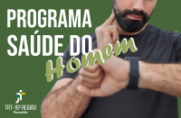 Arte com fundo verde. Destaque para a informação: PROGRAMA SAÚDE DO HOMEM. Ao fundo imagem de um homem com a mão no pescoço aferindo o batimento cardíaco. 