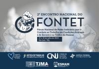 Arte com fundo cinza. Destaque para a mensagem: 2º ENCONTRO NACIONAL DO FONTET - Fórum Nacional do Poder Judiciário para o Combate ao Trabalho em condições análogas à de Escravo e ao Tráfico de Pessoas. 29 a 30 de julho 2025. São Luis (MA). Na parte inferior as logomarcas da campanha Coração Azul e das instituições Justiça do Trabalho (TRT16), CNJ, TJMA, Justiça Federal e ESMAM.