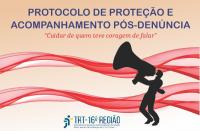 Arte na cor bege com destaque no topo: Protocolo de Proteção e Acompanhamento Pós-Denúncia. Na parte inferior a logomarca do TRT-16ª Região. 