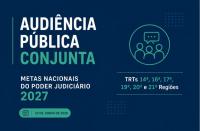 Arte com fundo azul. Em destaque: AUDIÊNCIA PÚBLICA CONJUNTA. Metas Nacionais do Poder Judiciário 2027