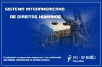 Arte em tom azul. Ao centro da imagem da Deusa da Justiça segurando uma balança. Na parte superior: Sistema Interamericano de Direitos Humanos. Na parte inferior a logomarca do TRT16.
