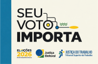 Arte com a informação: Seu Voto Importa. E as logomarcas: Eleições  2026, Justiça Eleitoral e Justiça do Trabalho