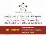 Reabertas as inscrições para eleição dos membros do Comitê Regional da Política Nacional de Atenção Prioritária ao 1º Grau