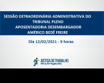 Imagem com fundo branco, com faixa azul marinho com informações sobre sessão administrativa do Tribunal Pleno relativa à aposentadoria do desembargador Américo Bedê, e abaixo a logomarca da Justiça do Trabalho
