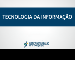 Imagem com fundo branco, com faixa azul marinho onde está escrito TECNOLOGIA DA INFORMAÇÃO, na cor branca, e abaixo a logomarca da Justiça do Trabalho