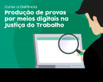 Ilustração de homem com lupa olhando a tela do computador. Curso de Produção de Provas Digitais na Justiça do Trabalho