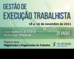 Imagem com fundo verde e que reúne informações sobre o curso GESTÃO DE EXECUÇÃO TRABALHISTA realizado pela EJUD16