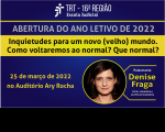 Imagem em fundo azul, com foto da atriz Denise Fraga, referente à palestra de abertura do ano letivo da Escola Judicial do TRT de 2022, com o título "Inquietudes para um novo(velho) mundo. Como voltaremos ao normal? Que normal?", que será apresentada pela atriz