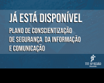 Imagem em fundo com tons de azul e logomarca do TRT da 16ª Região, onde se lê: JÁ ESTÁ DISPONÍVEL PLANO DE CONSCIENTIZAÇÃO  DE SEGURANÇA DA INFORMAÇÃO E COMUNICAÇÃO
