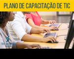 Imagem de três pessoas usando computadores, com faixa amarela na parte superior onde se lê: PLANO DE CAPACITAÇÃO DE TIC e, abaixo à esquerda a logomarca do TRT da 16ª Região