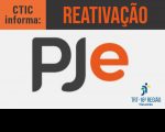 Imagem em fundo cinza, com destaque para a palavra PJe, com 2 faixas na parte superior, uma laranja onde se lê CTIC informa: em letras pretas, e outra faixa na cor preta, onde se lê REATIVAÇÃO, na cor laranja, e abaixo a logomarca do TRT 16ª Região