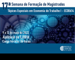 Imagem em fundo azul degradê, com uma faixa branca, ilustração em formato de engrenagens, e informações sobre o curso Tópicos Especiais em Economia do Trabalho I (ECO 0614) que vai ser realizado pela Ejud16 na programação da 17ª Semana de Formação de Magistrados, de 9 a 13 de maio de 2022