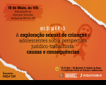 Imagem com fundo em tons de laranja com detalhes, simulando um papel rasgado, com o desenho de duas crianças ao fundo, e informações sobre o webinário “A Exploração Sexual de Crianças e Adolescentes sob a Perspectiva  Jurídico Trabalhista: causas e consequências” e o número DISQUE 100 para denúncias