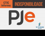Imagem com fundo cinza claro e faixa horizontal superior laranja (onde se lê CTIC informa) e preta (onde está escrita a palavra INDISPONIBILIDADE na cor laranja)) e, abaixo, PJe (nas cores preta e laranja), e no canto inferior à direita, a logomarca do Tribunal 