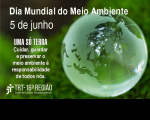 Imagem em tons de verde ao fundo. À esquerda, inscrições na cor branca sobre o Dia Mundial do Meio Ambiente e logomarca do TRT-MA na versão branca. À direita, globo terrestre em tons de verde transparente.