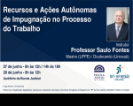 Imagem em fundo azul marinho e branco, com foto do juiz Saulo Fontes, e informações sobre o curso “Recursos e Ações Autônomas de Impugnação no Processo do Trabalho”, que será realizado pela Ejud16 nos dias 27 e 28 de junho, no auditório da Escola Judicial