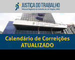 Imagem com foto da fachada do TRT ao centro, tarja cinza no topo com a logomarca da Justiça do Trabalho no Maranhão e tarja azul escuro abaixo com a inscrição Calendário de Correições ATUALIZADO na cor amarela.