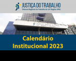 Fachada do prédio-sede do TRT-16 entre duas faixas. Na parte superior consta a logomarca da Justiça do Trabalho e inferior, o texto Calendário Institucional 2023 com fonte em amarelo sobre fundo azul.