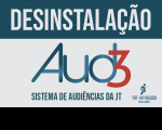 Imagem com fundo cinza onde se lê Aud3 SISTEMA DE AUDIÊNCIAS DA JT. Acima, faixa azul marinho onde está escrita a palavra DESINSTALAÇÃO, na cor branca, e abaixo, a logomarca da Justiça do Trabalho da 16ª Região na cor azul.