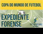Imagem com ilustração de campo e bola de futebol na cor verde. Acima, tarja amarela e o texto COPA DE MUNDO DE FUTEBOL na cor azul. Abaixo, o texto EXPEDIENTE FORENSE na cor verde. No lado direito, a logomarca do TRT 16ª Região na cor azul.