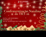 imagem em fundo vermelho, com árvore de natal amarela na lateral, ramos de folhas nas laterais, e presentes na borda inferior. Texto em letras amarelas e brancas sob imagem de pisca pisca natalino e logo do TRT-16.