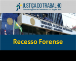 Imagem com foto da fachada do TRT ao centro, tarja cinza no topo com a logomarca da Justiça do Trabalho no Maranhão e tarja azul abaixo com a inscrição Recesso Forense em amarelo.