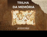 imagem em tons terrosos com fragmento de documento antigo no canto superior direito e mapa antigo no centro. Acima do mapa em letras brancas as palavras "trilha da memória". Abaixo, a logo da justiça do trabalho 