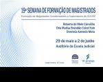 Fundo na cor branca com detalhes azuis, texto sobre a décima nona semana de formação de magistrados na cor azul, informações dos palestrantes, datas e local do curso.