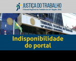 Fachada do prédio-sede do TRT16 com bandeiras hasteadas do Brasil, do Maranhão e do Tribunal. Abaixo, texto Indisponibilidade do portal na cor amarela sobre faixa azul.