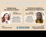 Imagem em fundo bege, com fotos de duas mulheres, e textos sobre a Campanha de Prevenção e Combate aos Assédios Moral, Sexual e toda forma de Discriminação no ambiente de trabalho do TRT-16 e das palestras do dia 21 de julho. Abaixo, a logomarca do TRT-16.