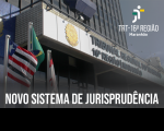 Foto da fachada principal do prédio-sede do TRT-16. Abaixo, o texto Novo Sistema de Jurisprudência. À esquerda, estão hasteadas as bandeiras do Brasil, Maranhão e do TRT-16. Acima, à direita, a logomarca do TRT-16.