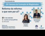 Imagem com fundo cinza, contendo vários quadrados na cor azul claro, e miniaturas de fotos de uma mulher e um homem. Na parte superior, a palavra Encerramento e uma faixa azul onde se lê 20ª Semana de Formação de Magistrados, na cor branca. A imagem contém outras informações sobre o evento. No canto inferior à direita, as logomarcas da Ejud16 e do TRT-16. 