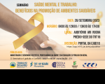 Arte com fundo em tons pastéis, onde se vê aperto de mãos e em um dos pulsos a fita amarela, que simboliza a campanha Setembro Amarelo . Na parte superior, o texto SEMINÁRIO DE SAÚDE MENTAL E TRABALHO. Abaixo, informações sobre o evento. No rodapé, logomarcas do Trabalho Seguro, TRT-16, Ejud16, IFMA e Cerest.