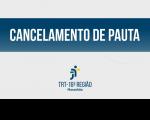 Arte com fundo branco e tarja azul escrito CANCELAMENTO DE PAUTA