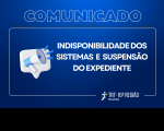 Arte com fundo azul e texto escrito COMUNICADO INDISPONIBILIDADE DOS SISTEMAS E SUSPENSÃO DE EXPEDIENTE, logo abaixo, logomarca do Tribunal.