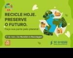 Arte com fundo verde neon, mostrando o slogan da ação à esquerda e ilustração da Terra envolvida pelo símbolo da reciclagem à direita, entre outros ícones sustentáveis distribuídos no entorno.