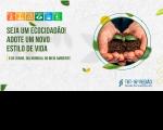 Arte com fundo claro e ícones de folhas. Texto escrito: SEJA UM ECOCIDADÃO! ADOTE UM NOVO ESTILO DE VIDA. 5 DE JUNHO, DIA MUNDIAL DO MEIO AMBIENTE. Ao lado esquerdo, mãos segurando terra e uma muda de planta. Ao lado direito, inferior, logomarca do TRT-16. 