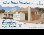 Arte com imagem de fundo da fachada da VT de Açailândia, com aplicação de filtro de aquarela. No topo, veem-se, à esquerda, o texto SÉRIE NOSSA MEMÓRIA... em azul escuro e, à direita, a logomarca do TRT-16, na versão colorida. Na base, veem-se, à esquerda, o texto 19 DE JUNHO DE 1993, e ainda, à direita, o selo de 31 anos e o texto PARABÉNS, VARA DO TRABALHO DE AÇAILÂNDIA, ambos os textos em azul escuro.