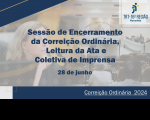 Arte com a imagem de fundo mesclada de uma mulher loira em destaque e fotos de plenário de sessões, com uma película na cor branca sobreposta. Em primeiro plano, texto azul SESSÃO DE ENCERRAMENTO CORREIÇÃO ORDINÁRIA, LEITURA DA ATA E COLETIVA DE IMPRENSA, além de uma tarja no rodapé da imagem, de cor azul, e texto escrito CORREIÇÃO ORDINÁRIA 2024 em letras brancas. No canto superior direito, logomarca do TRT-16. 