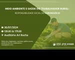 Arte em tons de verde, mostrando, no alto e à esquerda, texto branco com as informações do evento. À direita, vê-se foto de um homem representando um agricultor e as logomarcas do Trabalho Seguro e do TRT-16.