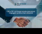 Arte com foto de aperto de mãos entre duas pessoas em fundo claro. Centralizado, vê-se o texto sobre o acordo com letras brancas. Em cima, foi posicionado a logomarca do TRT-16.