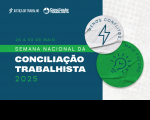 Arte com fundo azul e branco e com a seguinte informação: 26 a 30 de maio - SEMANA NACIONAL DE CONCILIAÇÃO TRABALHISTA 2025. Menos Conflitos, Mais Futuro. Na parte de cima as logos da Justiça do Trabalho e Conciliação Trabalhista