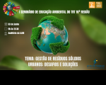 Arte com destaque I SEMINÁRIO DE EDUCAÇÃO AMBIENTAL DO TRT 16ª REGIÃO. Data 3 de junho, 9h no auditório da EJUD. TEMA GESTÃO DE RESÍDUOS SÓLIDOS URBANOS:DESAFIOS E SOLUÇÕES. Assinatura Justiça do Trabalho. Ao centro da arte uma imagem do planeta terra estilizada com o símbolo da reciclagem contarnando o planeta.