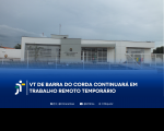 Arte feita com a foto da VT de Barra do Corda e a informação: VT DE BARRA DO CORDA  CONTINUARÁ EM TRABALHO REMOTO TEMPORÁRIO