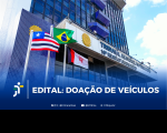 Foto mostra uma imagem da fachada do prédio-sede do TRT-16. Na parte inferior, a informação: EDITAL: DOAÇÃO DE VEÍCULOS.